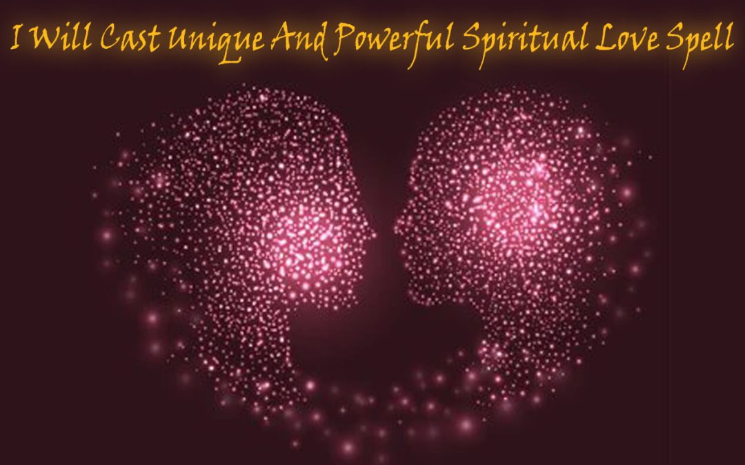 I Will Cast Unique And Powerful Spiritual Lovespell
