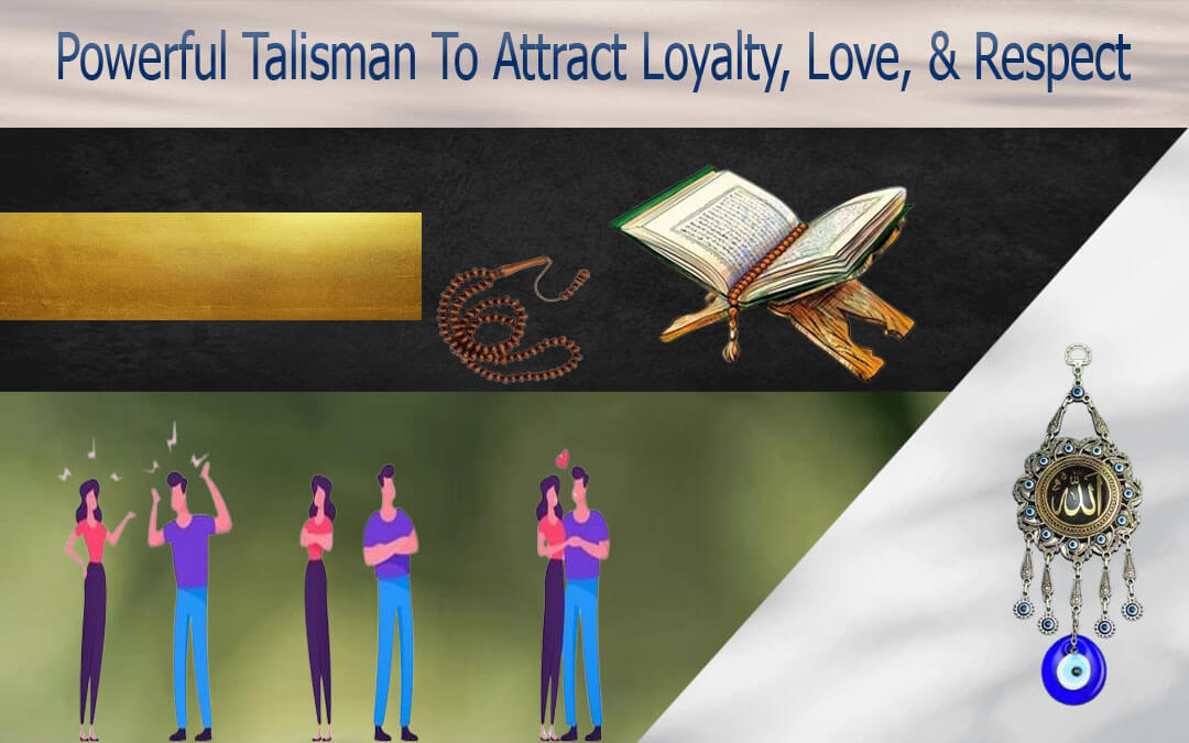  Powerful Talisman To Attract Loyalty, Love, & Respect 