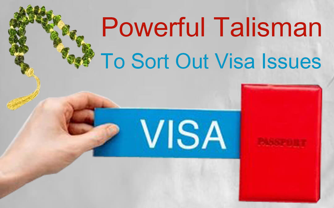 Powerful Talisman To Sort Out Visa Issues